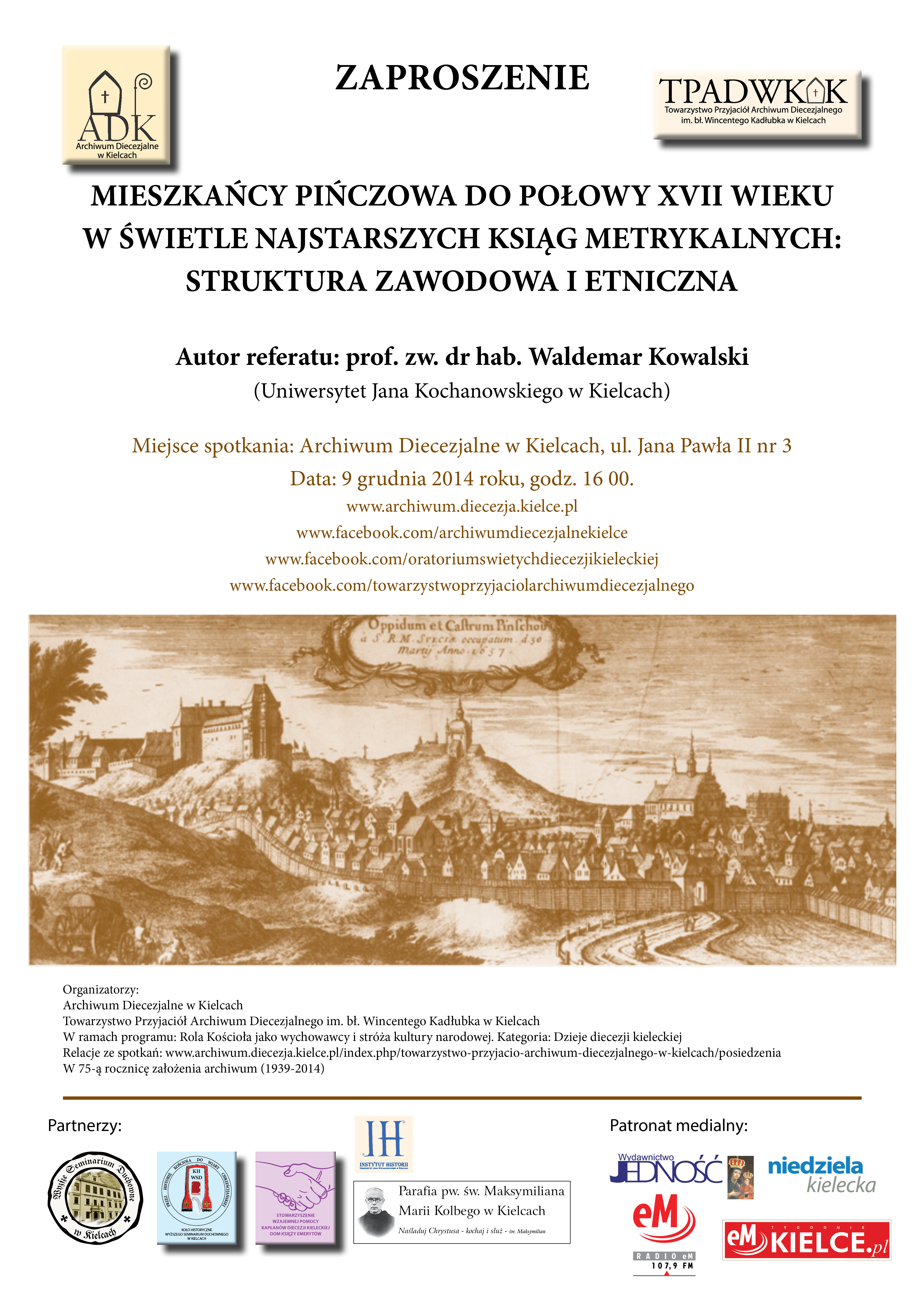 Mieszkańcy Pińczowa do połowy XVII w świetle najstarszych ksiąg metrykalnych  struktura zawodowa i etniczna - prof. zw. dr hab. Waldemar Kowalski